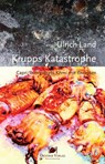 Krupps Katastrophe - Ulrich Land - 9783941895997