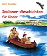 Indianer-Geschichten für Kinder - Rolf Krenzer - 9783941923058