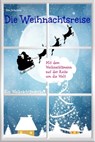 Die Weihnachtsreise - Ein Weihnachtsmärchen - Elke Bräunling - 9783941923195