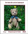 Der kleine Bär und der Zauberspruch - Elke Bräunling - 9783941923294