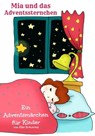 Mia und das Adventssternchen - Elke Bräunling - 9783941923829