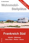Wohnmobil-Stellplätze 22. Frankreich Süd - Dieter Semmler - 9783941951495