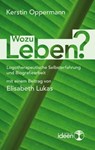 Wozu leben? - Kerstin Oppermann ; Elisabeth Lukas - 9783942006910