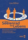 Das Seelenrad des Lebens - Lisa Böhm - 9783942006934