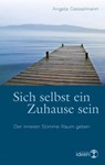 Sich selbst ein Zuhause sein - Angela Giesselmann - 9783942006941