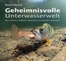 Geheimnisvolle Unterwasserwelt - Mario Merkel - 9783942062527