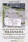 Auf den Spuren der antiken VIA EGNATIA - Vom Weströmischen ins Oströmische Reich - Angelika Gutsche - 9783942063333