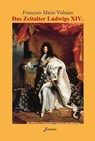 Das Zeitalter Ludwigs XIV. - Francois Marie Voltaire - 9783942106306