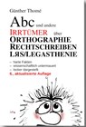 ABC und andere Irrtümer über Orthographie, Rechtschreiben, LRS/Legasthenie - Günther Thomé - 9783942122238