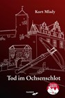 Tod im Ochsenschlot - Kurt Mlady - 9783942251457