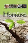 Zarte Pflanze Hoffnung - Irmgard Grunwald - 9783942258715