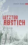Letzter Abstich - Andreas Wagner - 9783942291538