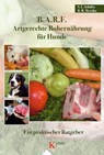B.A.R.F. - Artgerechte Rohernährung für Hunde - Sabine L. Schäfer ; Barbara R. Messika - 9783942335409