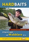 Hardbaits - Erfolgreich angeln mit Wobblern & Co. - Henning Stilke - 9783942366373