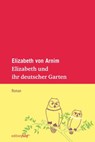 Elizabeth und ihr deutscher Garten - Elizabeth von Arnim - 9783942374675