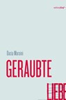 GERAUBTE LIEBE - Dacia Maraini - 9783942374705