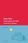 Vom Wagnis, die Welt in Worte zu fassen - Eudora Welty - 9783942374804