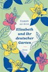Elizabeth und ihr deutscher Garten - Elizabeth Von Arnim - 9783942374972