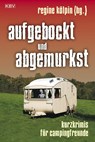 aufgebockt und abgemurkst - Regine Kölpin - 9783942446426