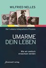 Umarme dein Leben - Wilfried Nelles - 9783942502702