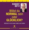 Willst du normal sein oder glücklich? - Hörbuch -  - 9783942581110