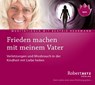Frieden machen mit meinem Vater - Meditations-CD -  - 9783942581271