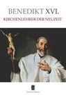 Kirchenlehrer der Neuzeit - Benedikt XVI. ; Joseph Ratzinger - 9783942605045