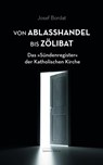 Von Ablaßhandel bis Zölibat - Josef Bordat - 9783942605182