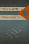 Menschenfischer - Markus Veith - 9783942672245