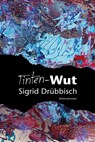 Tinten-Wut - Sigrid Drübbisch - 9783942672955