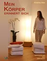 Mein Körper erinnert sich - Kristine Alex - 9783942840002