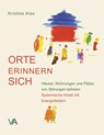 Orte erinnern sich - Kristine Alex - 9783942840064