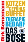 Kotzen am Gefühlsbuffet - Therapiebedarf - Das Böse - Dirk Bernemann - 9783942920681