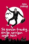 Sie grunzen freudig, einige springen sogar hoch - Andy Strauß - 9783942920742