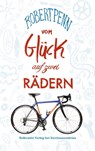 Vom Glück auf zwei Rädern - Robert Penn - 9783942989336