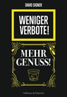 Weniger Verbote! Mehr Genuss - David Signer - 9783942989497