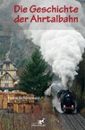 Die Geschichte der Ahrtalbahn - Heinz Schönewald - 9783943123401