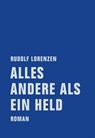 Alles andere als ein Held - Rudolf Lorenzen ; Lothar Müller - 9783943167894