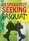 Desperately Seeking Basquiat - Ginko Press - 9783943330458