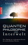 Quantenphilosophie und Interwelt - Ulrich Warnke - 9783943416183