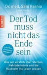 Der Tod muss nicht das Ende sein - Sam Parnia ; Josh Young - 9783943416374