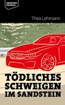 Tödliches Schweigen im Sandstein - Thea Lehmann - 9783943444865