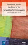 Das Ritual in der Humanistischen Freimaurerei - Hans-Hermann Höhmann - 9783943539424