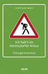 Ich hab's im Hermsdorfer Kreuz - André Kudernatsch - 9783943539714
