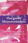 Das Große Missverständnis: Entdecke deine wahre Lebensfreude durch eine einfache Erkenntnis - John David (formerly Premananda) ; Sri Ramana Maharshi - 9783943544190