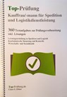 Top-Prüfung Kauffrau / Kaufmann für Spedition und Logistikdienstleistung - 360 Übungsaufgaben für die Abschlußprüfung - Claus-Günter Ehlert - 9783943665253