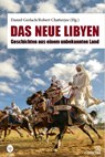 Das neue Libyen - Daniel Gerlach ; Robert Chatterjee - 9783943737967