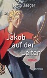 Jakob auf der Leiter - Henry Jaeger ; Jakob Stein - 9783943758078
