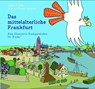 Das mittelalterliche Frankfurt - Bettina Tenge-Lyazami ; Leonore Poth - 9783943758368