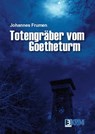 Totengräber von Goetheturm - Johannes Frumen - 9783943758436